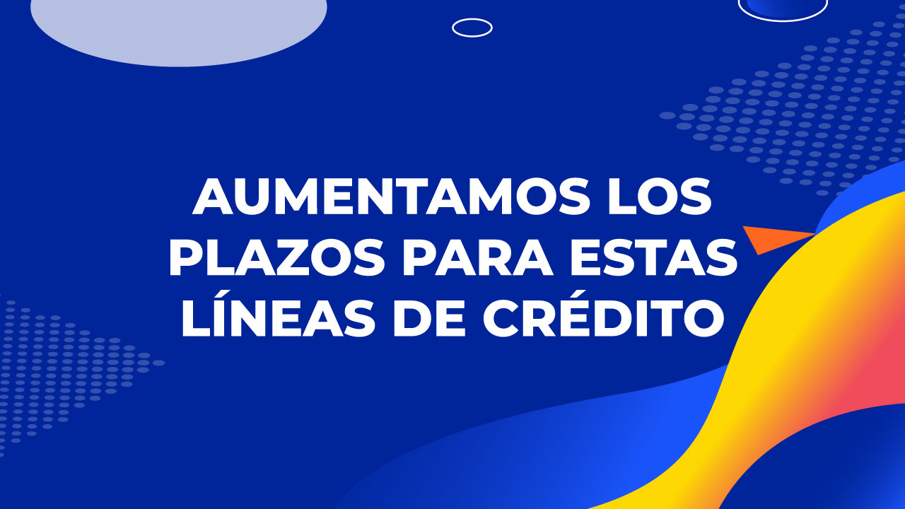 NOTICIA-AUMENTAMOS-LOS-PLAZOS-DE-LOS-CREDITOS
